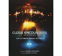 Close Encounters of the Third Kind the Ultimate Visual History