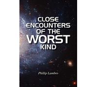 Close Encounters Of The Worst Kind