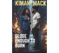 Close Enough to Burn (The Ember & Flame Trilogy)