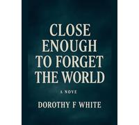 Close enough to forget the World (1)