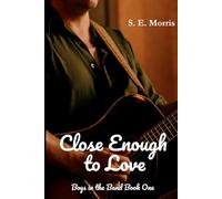 Close Enough to Love: Boys in the Band Book One
