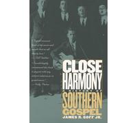 Close Harmony: A History of Southern Gospel