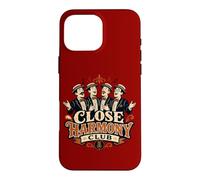 Close Harmony Club A Capella Barbershop Quartet Vocal Choir Case for iPhone 16 Pro Max