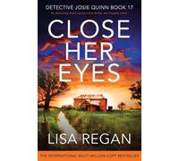 Close Her Eyes : An absolutely heart-racing crime thriller and mystery novel