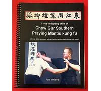 Close in Fighting Skills of Chow Gar Southern Praying Mantis Kung Fu