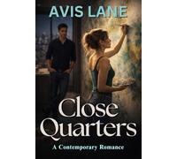 Close Quarters: A Contemporary Romance