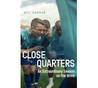 Close Quarters: An Extraordinary Season on the Brink: An Extraordinary Season on the Brink and Behind the Scenes