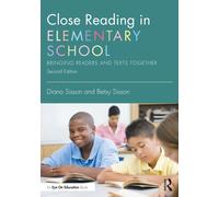 Close Reading in Elementary School : Bringing Readers and Texts Together