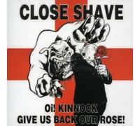 Close Shave - Oi Kinnock Give Us