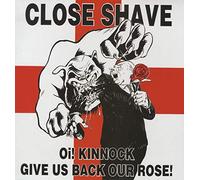 Close Shave - Oi! Kinnock Give Us Back Our Rose [VINYL]