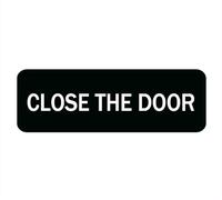 Close The Door Sign, Self Adhesive Sign For Door Or Wall 10 X 3 Inch Quick And Easy Installation Premium Acrylic Design For Your Home Office/Business