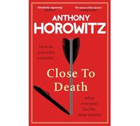 Close to Death: How do you solve a murder ... when everyone has the same motive? (Hawthorne, 5) (Hardback) - Anthony Horowitz Book