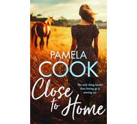 Close To Home: A Heartfelt Women’s Fiction Novel About Family, Forgiveness and Finding Your Way Back (The Homecoming Collection)