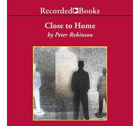 Close To Home (The Inspector Banks Mysteries)