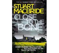 Close to the Bone (Logan McRae. Book 8) by MacBride. Stuart ( 2013 ) Paperback