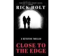 Close To The Edge: A gripping crime fiction novel
