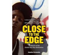 Close to the Edge: In Search of the Global Hip Hop Generation