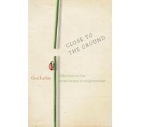 Close to the Ground: Reflections on the Seven Factors of Enlightenment
