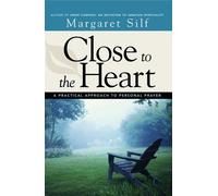 Close to the Heart: A Practical Approach to Personal Prayer