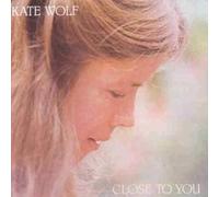Close to You By Kate Wolf (1993-09-28)