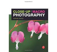 Close-Up and Macro Photography (The Focus On Series)