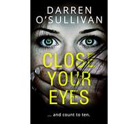 Close Your Eyes: A gripping psychological thriller with a killer twist!