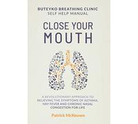Close Your Mouth: Buteyko Breathing Clinic self help ma - Paperback NEW McKeown,