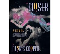 Closer : A Novel