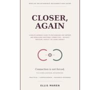 Closer, Again: Midlife Woman's Guide to Encouraging Her Partner and Rebuilding Emotional Connection - Without Pressure, Pursuit, or Losing Herself