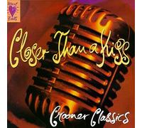 Closer Than a Kiss-Crooner Cla