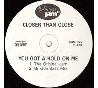 Closer Than Close - You Got A Hold On Me