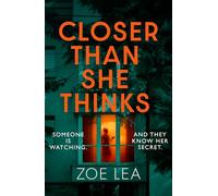Closer Than She Thinks – A gripping psychological thriller with a heart-stopping twist