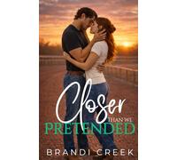 Closer than we Pretended: A Friends to Lovers Small Town Romance