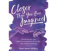 Closer than You Ever Imagined (Large Print Edition): Experiencing the Deep Relationship with God You Always Wanted