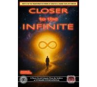Closer to the Infinite By James F. Cullinane (New Edition)