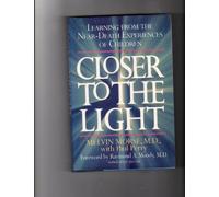 Closer to the Light: Learning from Children's Near-Death Experiences