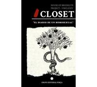 CLOSET: "EL DIARIO DE UN HOMOSEXUAL" (D E S P I E R T O: CARLOS ANDRÉS BONILLA ROSALES {20.° Aniversario de Creación Literaria})