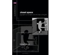 Closet Space: Geographies of Metaphor from the Body to the Globe (Critical Geographies)