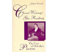 Closet Writing/Gay Reading : The Case of Melville's Pierre