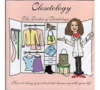 Closetology: How to Bring Your Closet Into Harmony with Your Life