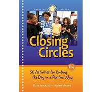 Closing Circles: 50 Activities for Ending the Day in a Positive Way