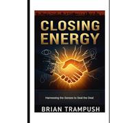 Closing Energy: Harnessing the Senses to Seal the Deal