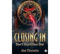 Closing In: Don't Touch that Dial