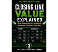 Closing Line Value Explained: How Serious Bettors Use Market Movement to Evaluate Their Bets (The Data-Driven Bettor Series)