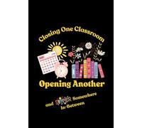 Closing One Classroom, Opening Another, and Summer Somewhere In-Between