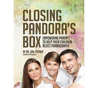 Closing Pandora's Box: Empowering Parents to Help Their Children Reject Pornography