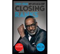 Closing Ranks: My Life as a Cop: As Portrayed on SMALL AXE, A Collection of Five Films