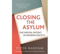 Closing the Asylum:: The Mental Patient in Modern Society