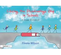 Closing the Disadvantage Gap in Schools : A Visual Workbook