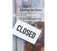 Closing the Door: No More Running Into Sin